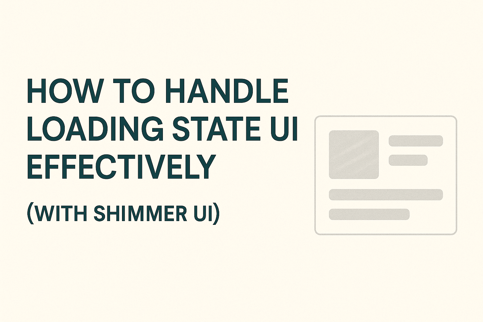 How to Handle Loading States UI Effectively (with Shimmer UI)